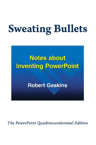 خرید و دانلود نسخه کامل کتاب Sweating Bullets: Notes about Inventing PowerPoint