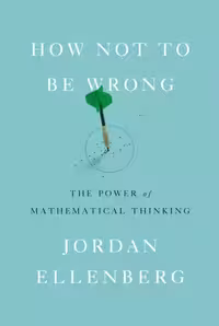 خرید و دانلود نسخه کامل کتاب How Not to Be Wrong: The Power of Mathematical Thinking