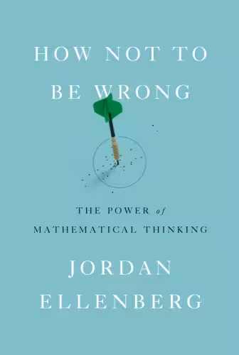 خرید و دانلود نسخه کامل کتاب How Not to Be Wrong: The Power of Mathematical Thinking