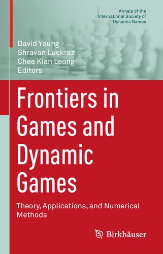 خرید و دانلود نسخه کامل کتاب Frontiers in Games and Dynamic Games Theory, Applications, and Numerical Methods