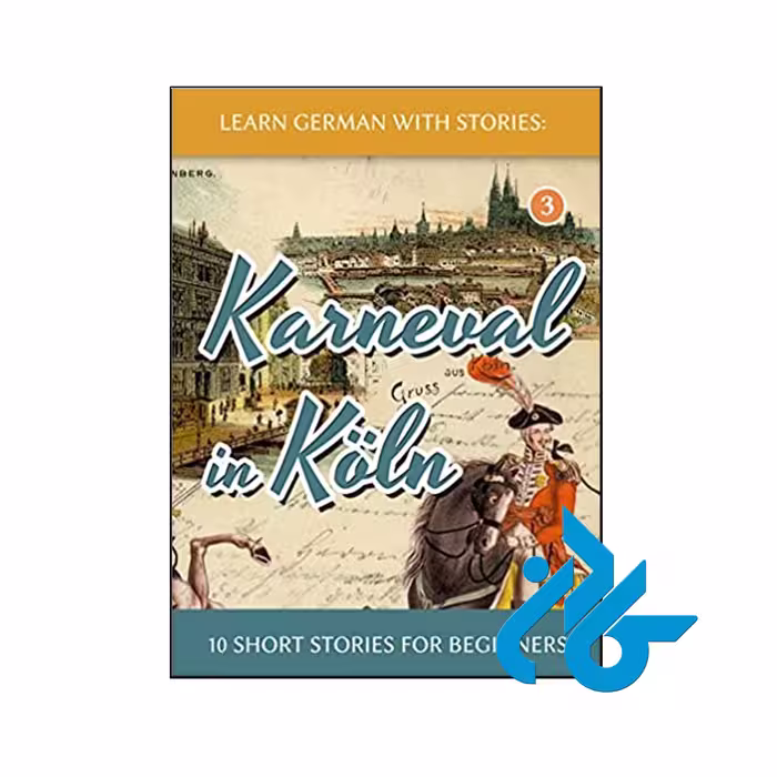 Learn German with Stories Karneval in Koln- تا 50% تخفیف کتاب آلمانی - کـــادن