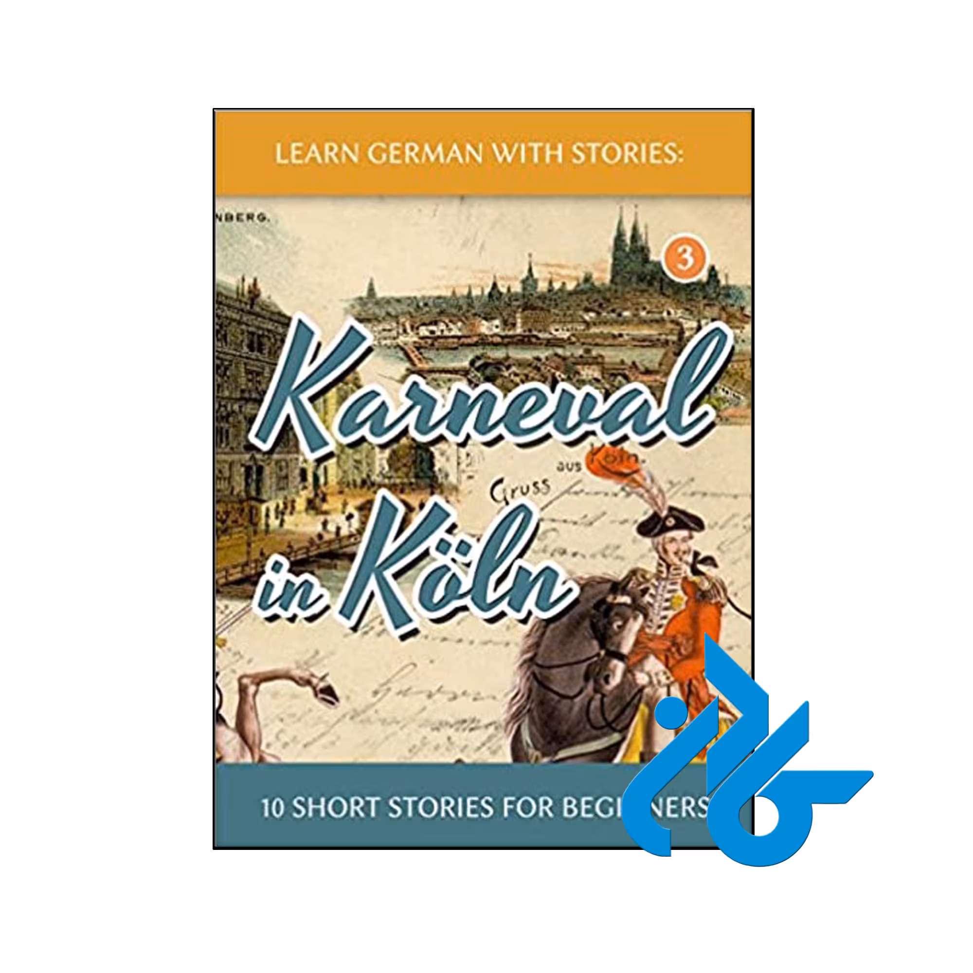 Learn German with Stories Karneval in Koln- تا 50% تخفیف کتاب آلمانی - کـــادن