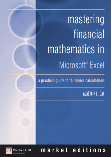 خرید و دانلود نسخه کامل کتاب Mastering Financial Mathematics in Microsoft Excel: A Practical Guide for Business Calculations