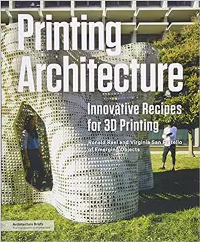 󾕇 دانلود کتاب Printing Architecture Innovative Recipes for 3D Printing - دانلود کتاب های دانشگاهی