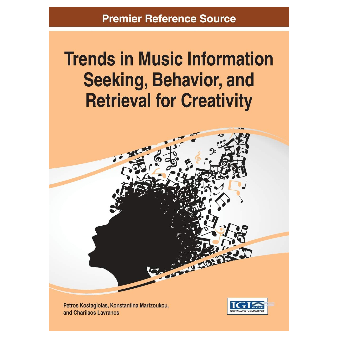 کتاب Trends in Music Information Seeking, Behavior, and Retrieval for Creativity اثر  Petros Kostagiolas انتشارات IGI Global