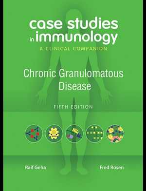 [PDF] دانلود کتاب Case Studies In Immunology - Chronic Granulomatous Disease - A Clinical Companion, 2010