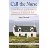 کتاب Call the Nurse اثر Mary J. Macleod and Claire Macdonald انتشارات تازه ها