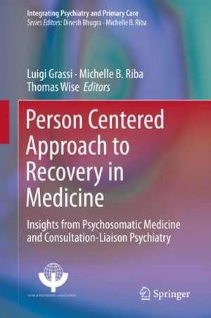[PDF] دانلود کتاب Person Centered Approach To Recovery In Medicine - Insights From Psychosomatic Medicine And Consultation-Liaison Psychiatry, 2019