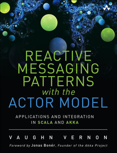 خرید و دانلود نسخه کامل کتاب Reactive Messaging Patterns with the Actor Model: Applications and Integration in Scala and Akka