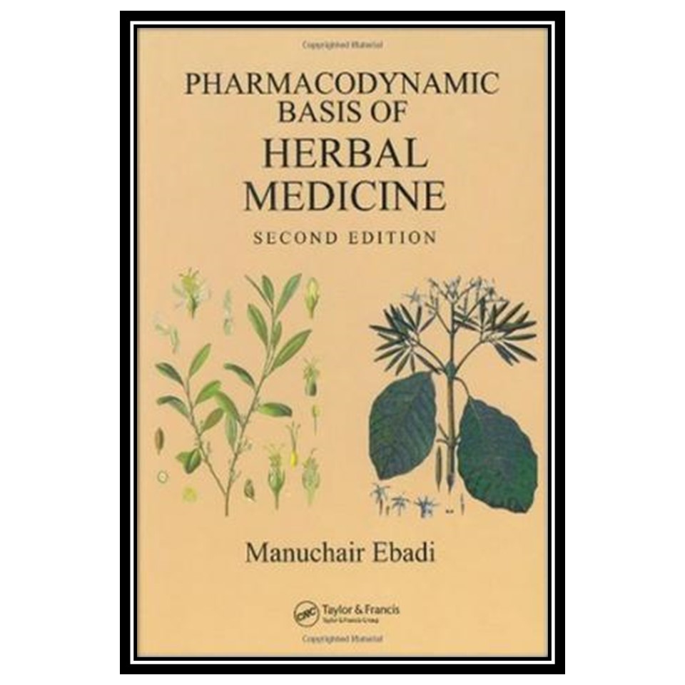 کتاب Pharmacodynamic Basis of Herbal Medicine اثر Manuchair Ebadi انتشارات مؤلفین طلایی