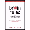 کتاب Brain Rules for Aging Well اثر John Medina انتشارات Pear Press