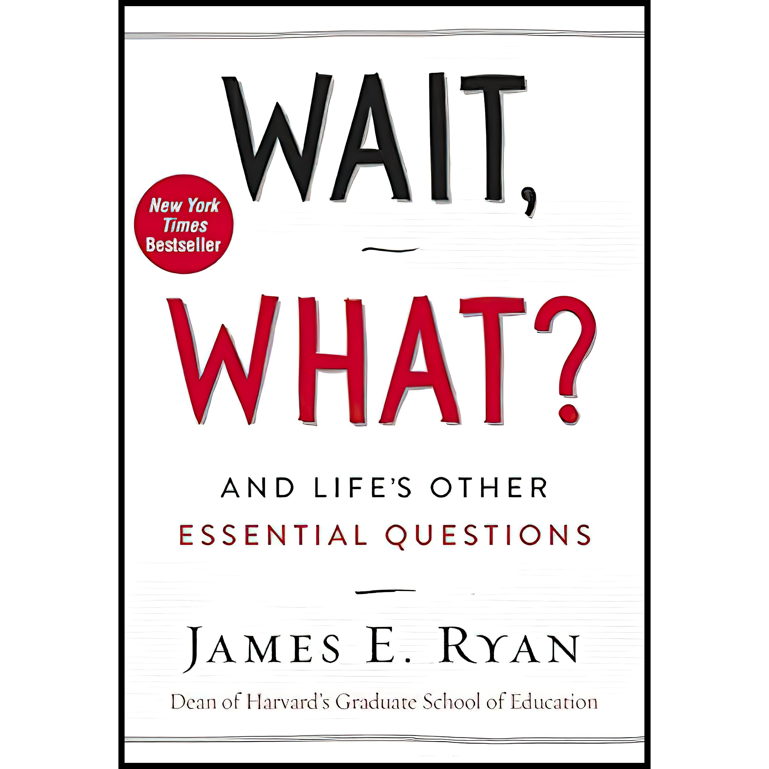 کتاب Wait, What? اثر James E. Ryan انتشارات HarperOne