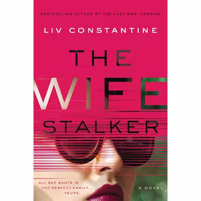 کتاب The Wife Stalker اثر Liv Constantine انتشارات Harper Paperbacks