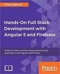 خرید و دانلود نسخه کامل کتاب Hands-On Full Stack Development with Angular 5 and Firebase: Build real-time, serverless, and progressive web applications with Angular and Firebase - PDF