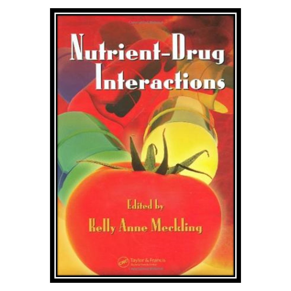 کتاب Nutrient-Drug Interactions اثر Kelly Anne Meckling انتشارات مؤلفین طلایی