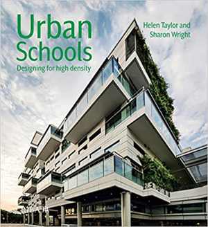 󾕇 دانلود کتاب Urban Schools-Designing For High Density, 2019 - دانلود کتاب های دانشگاهی