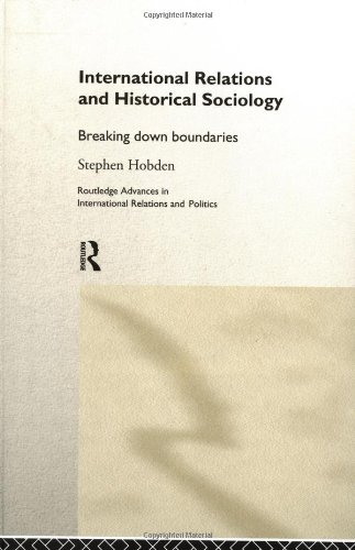 خرید و دانلود نسخه کامل کتاب International Relations and Historical Sociology: Breaking Down Boundaries - PDF
