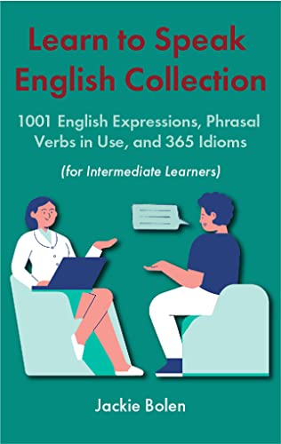 خرید و دانلود نسخه کامل کتاب Learn to Speak English Collection (For Intermediate Learners): 1001 English Expressions, Phrasal Verbs in Use, and 365 Idioms - PDF
