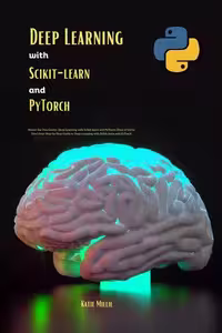 خرید و دانلود نسخه کامل کتاب Deep Learning with Scikit-learn and PyTorch: Master the Two Giants: Deep Learning with Scikit-learn andPyTorch
