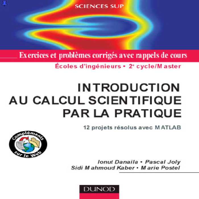 خرید و دانلود نسخه کامل کتاب Introduction au calcul scientifique par la pratique : 12 projets résolus avec Matlab