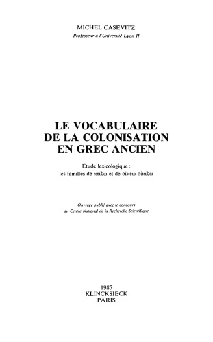 خرید و دانلود نسخه کامل کتاب Le vocabulaire de la colonisation en grec ancien: Étude lexicologique: les families de κτίζω et de οἰκέω–οἰκἰζω