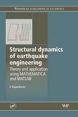 󾕇 S. Rajasekaran, Structural Dynamics of Earthquake Engineering Using Matlab, 2009 - دانلود کتاب های دانشگاهی