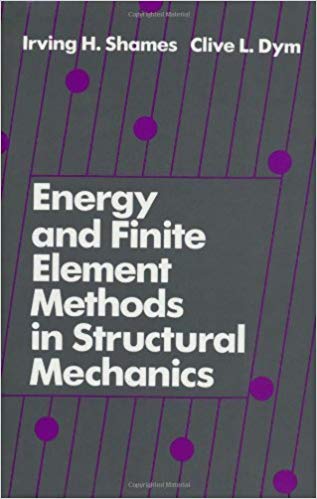  دانلود کتاب Energy And Finite Element Methods In Structural Mechanics, 2018 - دانلود کتاب های دانشگاهی