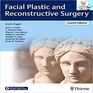 Facial Plastic and Reconstructive Surgery PDF   Videos - کتاب پزشکی بهار