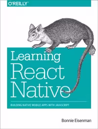 خرید و دانلود نسخه کامل کتاب Learning React Native: Building Native Mobile Apps with JavaScript (Code Only)