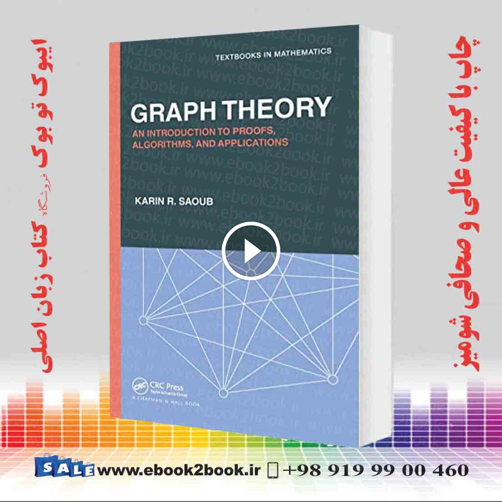 Graph Theory : An Introduction to Proofs Algorithms and Applications