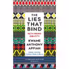 کتاب The Lies That Bind اثر Kwame Anthony Appiah انتشارات Profile Books