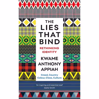 کتاب The Lies That Bind اثر Kwame Anthony Appiah انتشارات Profile Books