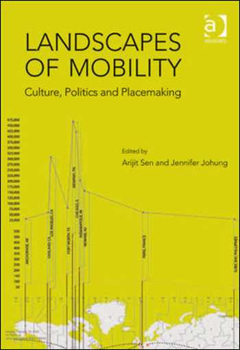  دانلود کتاب Landscapes of Mobility - Culture, Politics, and Placemaking - دانلود کتاب های دانشگاهی