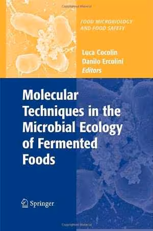 [PDF] دانلود کتاب Molecular Techniques In The Microbial Ecology Of Fermented Foods, 2007