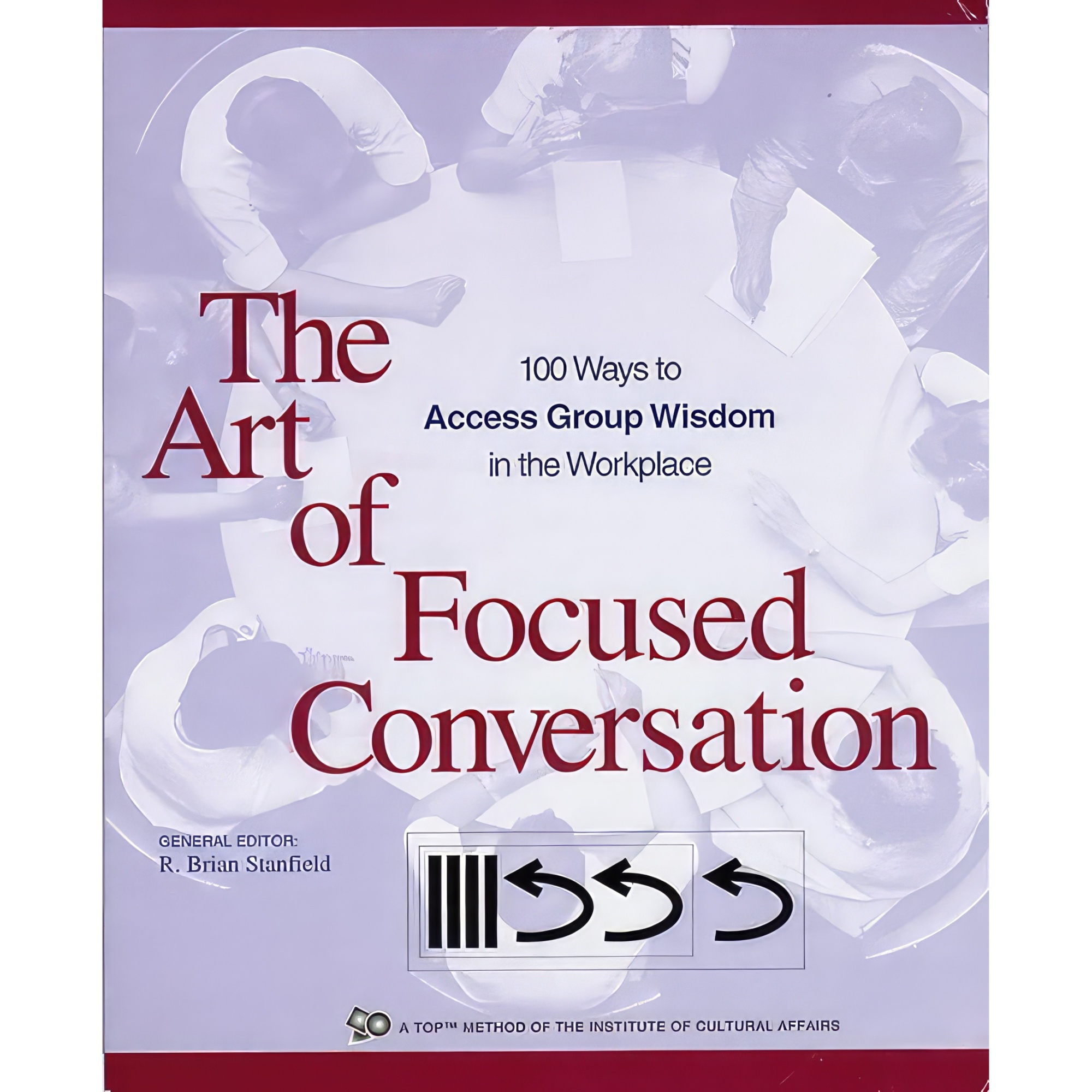 کتاب The Art of Focused Conversation اثر R. Brian Stanfield انتشارات New Society Publishers