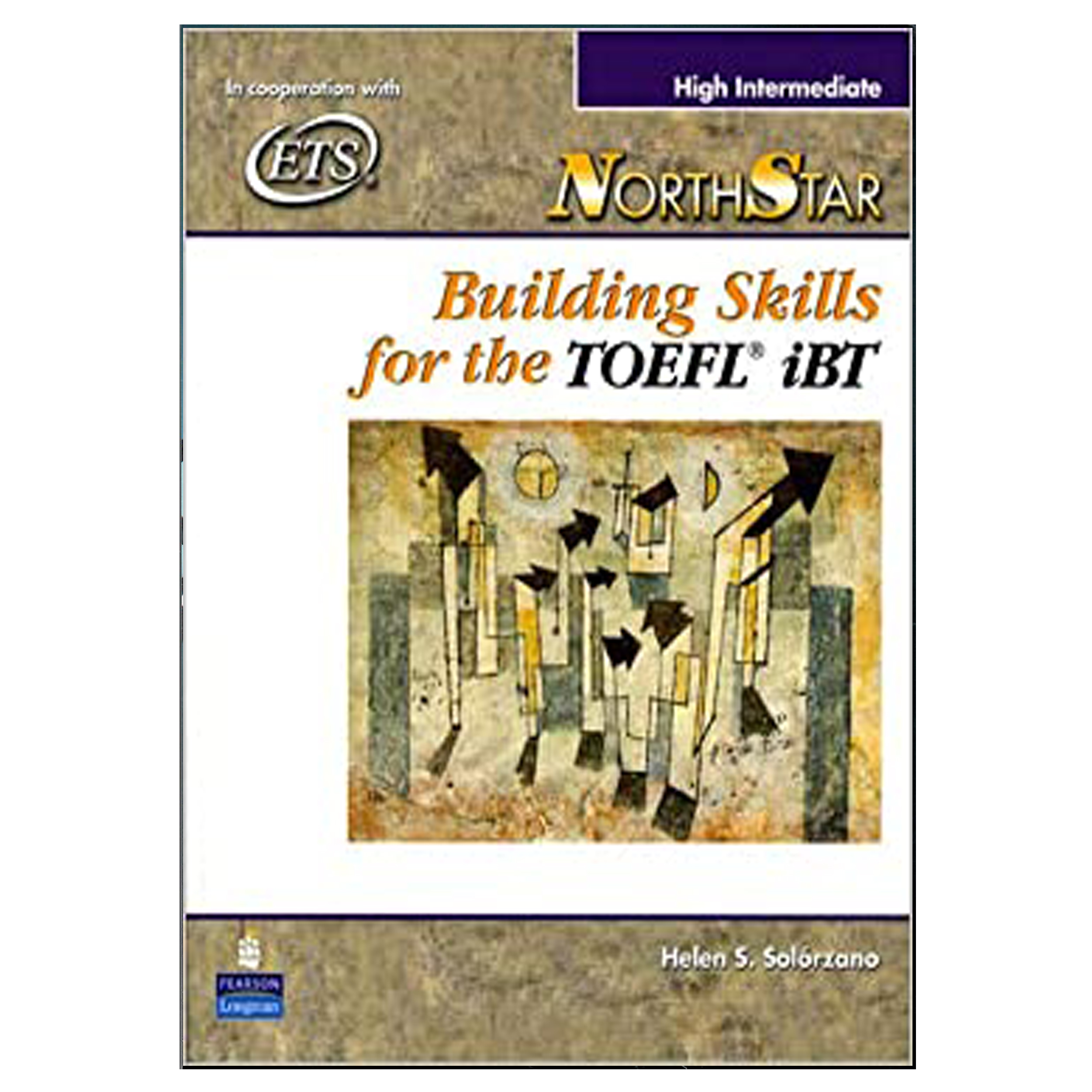 کتاب NorthStar: Building Skills for the TOEFL iBT High Intermediate اثر Helen S. Solorzano انتشارات هدف نوین