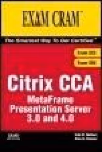 خرید و دانلود نسخه کامل کتاب Citrix CCA MetaFrame Presentation Server 3.0 and 4.0 Exam Cram™ (Exams 223 and 256)