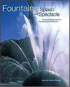 [PDF] دانلود کتاب Fountains Splash and Spectacle - Water and Design from the Renaissance to the Present, 1998