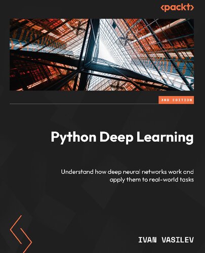 خرید و دانلود نسخه کامل کتاب Python Deep Learning: Understand how deep neural networks work and apply them to real-world tasks