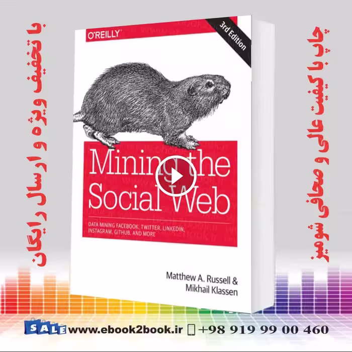 Mining the Social Web: Data Mining Facebook, Twitter, LinkedIn, Instagram, GitHub, and More 3rd Edition