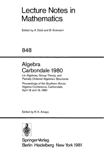 خرید و دانلود نسخه کامل کتاب Algebra Carbondale 1980 proceedings. Lie algebras, group theory, and partially ordered algebraic structures