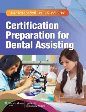 [PDF] دانلود کتاب Lippincott Williams &amp; Wilkins&#039; Certification Preparation For Dental Assisting, 2011