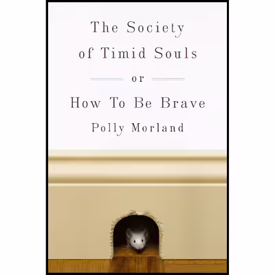 کتاب The Society of Timid Souls اثر Polly Morland انتشارات Crown