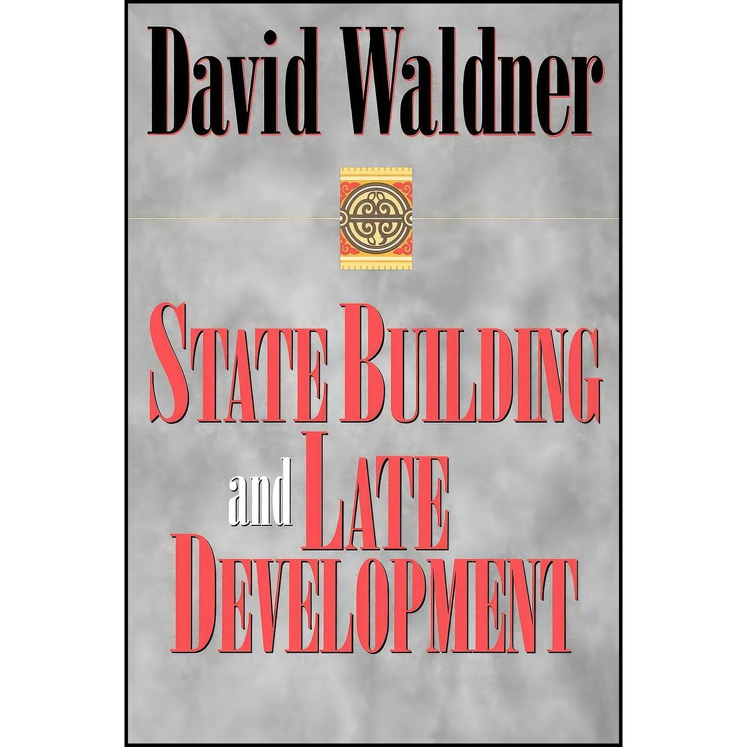 کتاب زبان اصلی State Building and Late Development اثر David Waldner