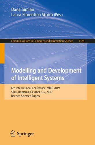 خرید و دانلود نسخه کامل کتاب Modelling and Development of Intelligent Systems: 6th International Conference, MDIS 2019, Sibiu, Romania, October 3-5, 2019, Revised Selected Papers