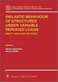 󾕇 دانلود کتاب Weichert D., Inelastic Behaviour of Structures under Variable Repeated Loads - Direct Analysis, 2002 - دانلود کتاب های دانشگاهی