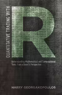 خرید و دانلود نسخه کامل کتاب Quantitative Trading with R: Understanding Mathematical and Computational Tools from a Quant's Perspective