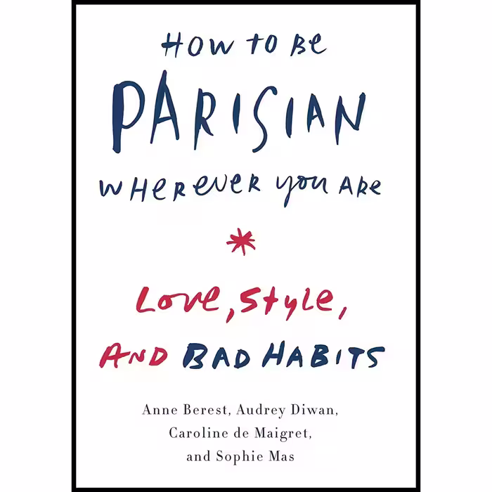 کتاب زبان اصلی How to Be Parisian Wherever You Are انتشارات Doubleday