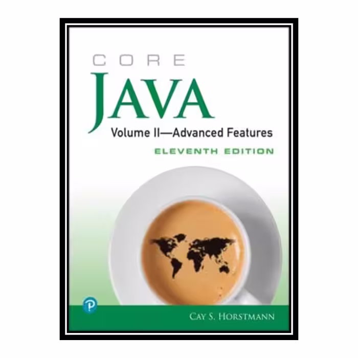 کتاب 	 Core Java Volume II - Advanced Features اثر Cay Horstmann انتشارات مؤلفین طلایی