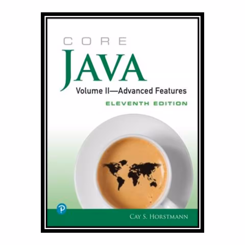 کتاب 	 Core Java Volume II - Advanced Features اثر Cay Horstmann انتشارات مؤلفین طلایی